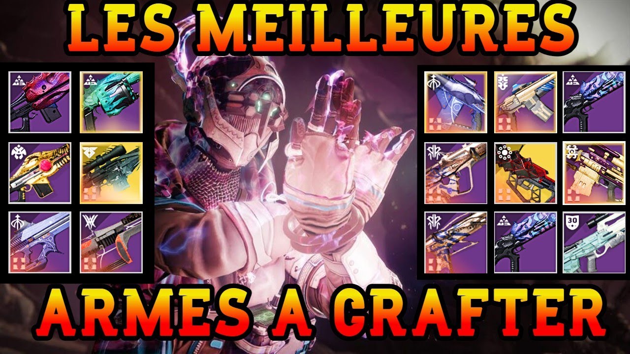 DESTINY 2 - LES MEILLEURES ARMES A CRAFTER POUR FINAL SHAPE ET COMMENT LES OBTENIR.