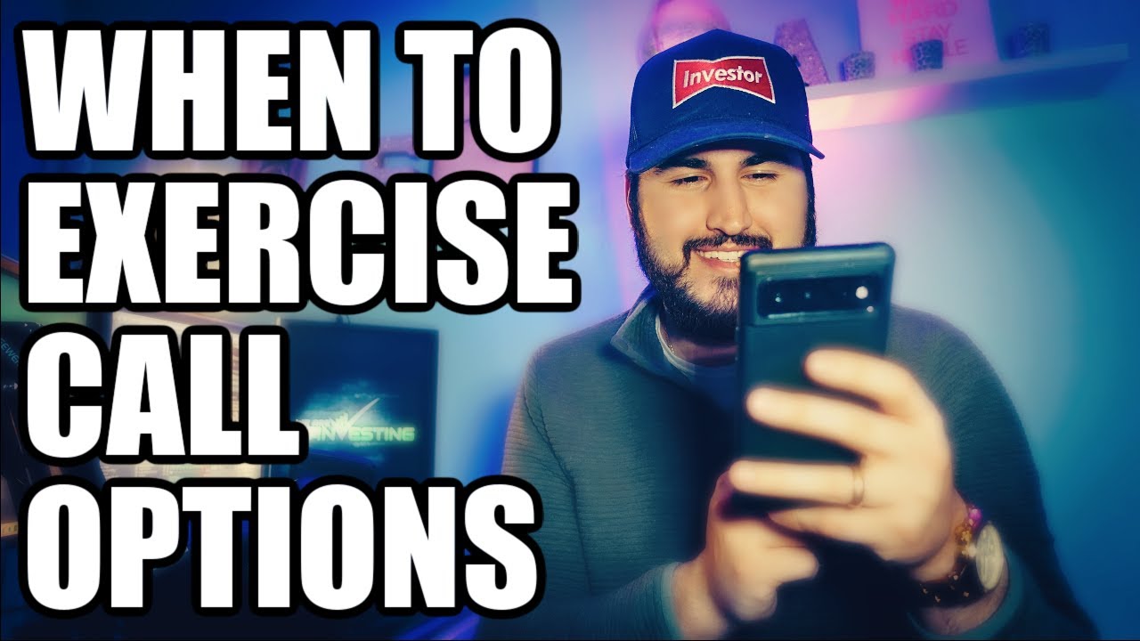 When to Exercise Call Options Explained For Beginners