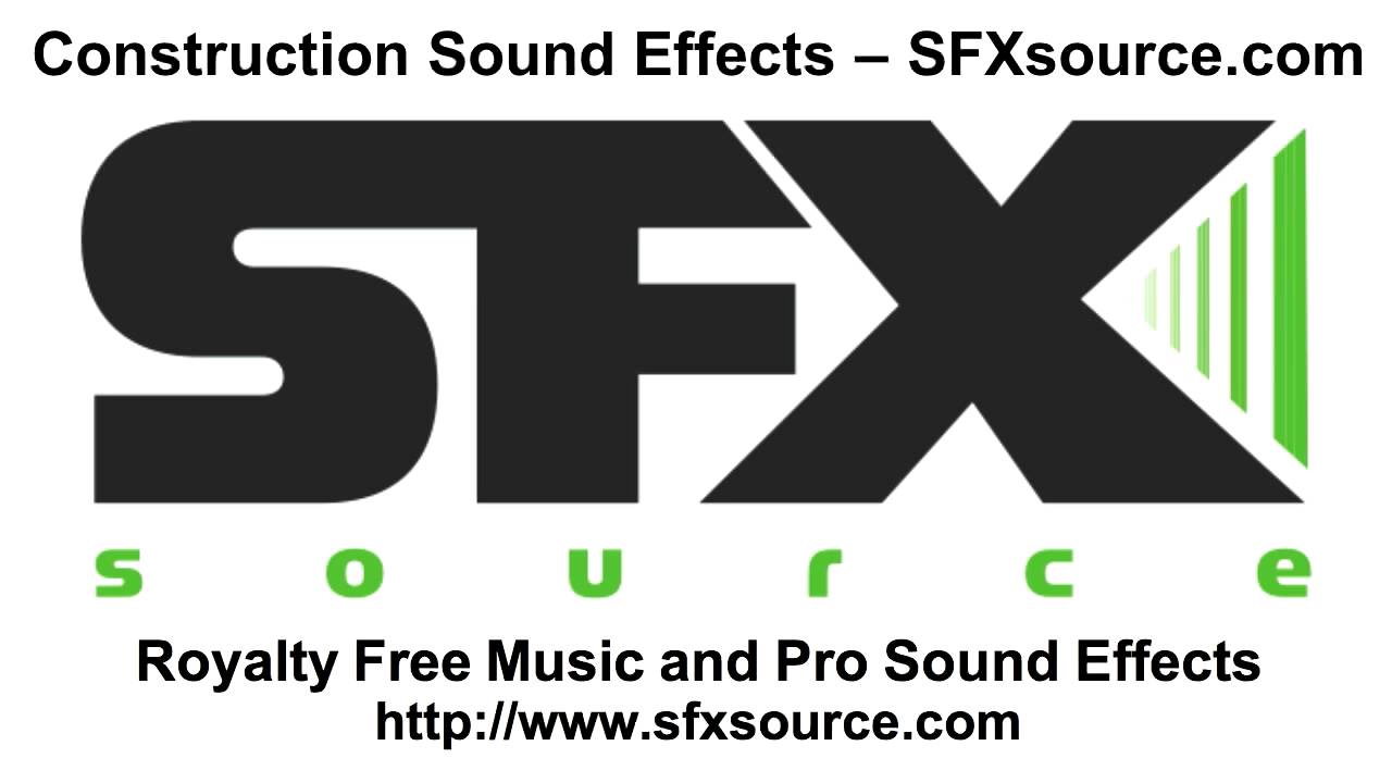 Construction Sound Effects - SFXsource.com