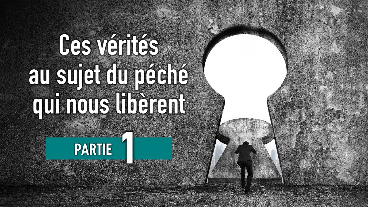 Ces vérités au sujet du péché qui nous libèrent (1e partie)