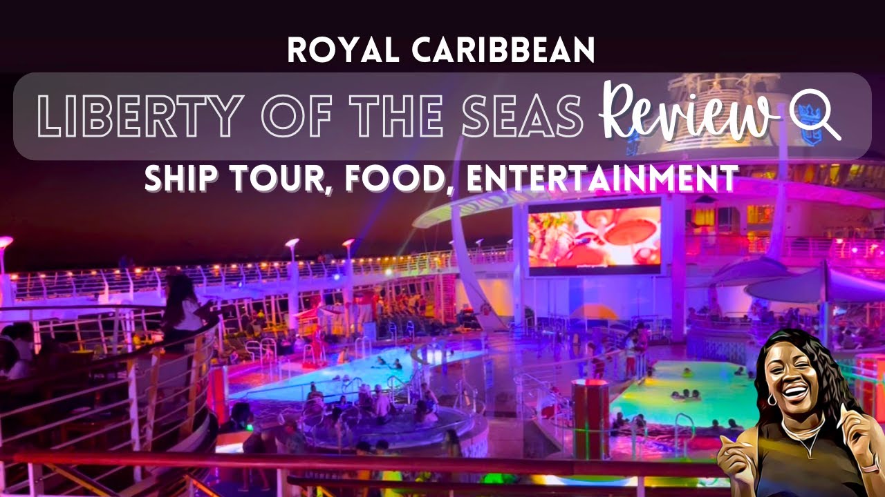 Royal Caribbean Liberty of the Seas Cruise Review | Ship Tour, Food, Entertainment, Activities
