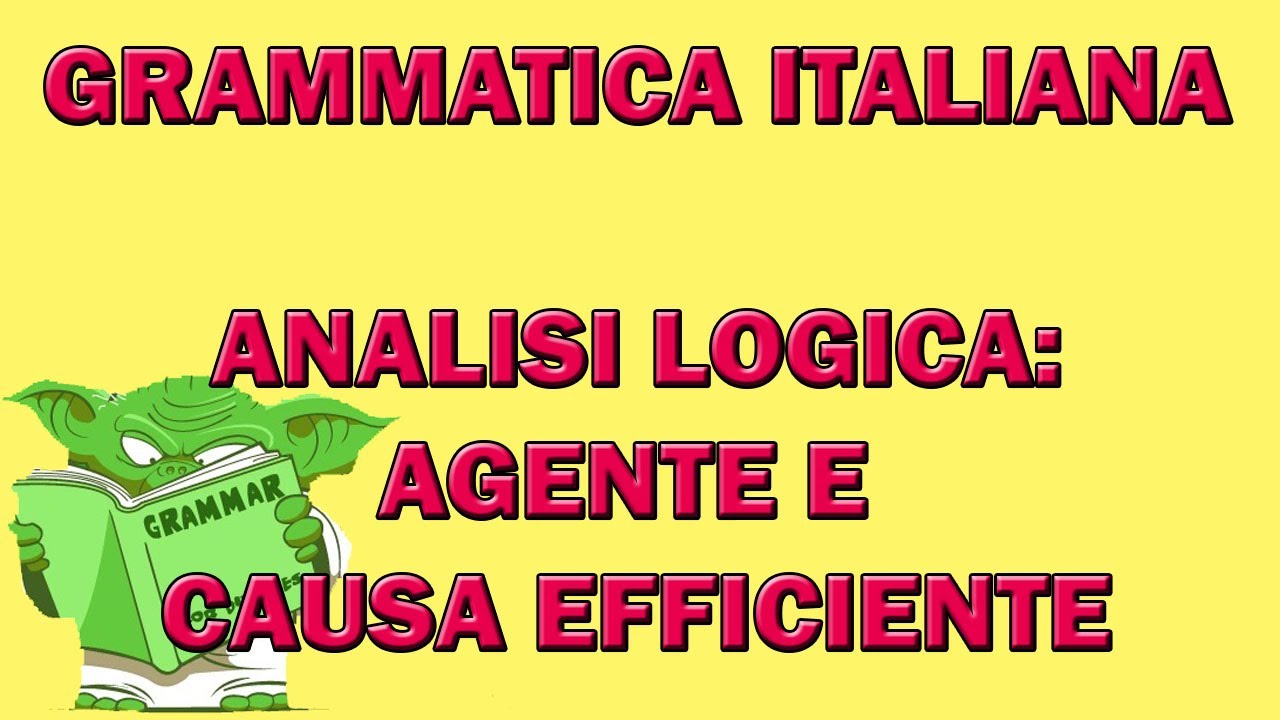 Analisi logica: i complementi d'agente e di causa efficiente