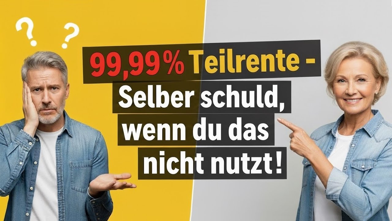 99,99 % Teilrente: Wenn du sie nicht nutzt, bist du selber schuld! Ist bereits ab 63 Jahren m&ouml;glich.
