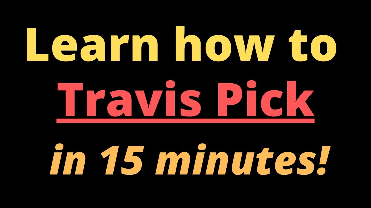 Learn to Travis Pick in 15 Minutes. #howtoplay #travispicking #