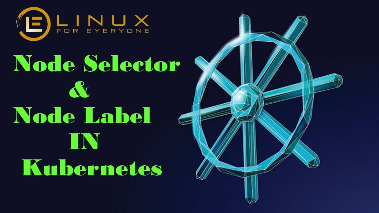 What is Node Selector & Node Label in Kubernetes.How we can Put label & Launch  Pod on Selected Node