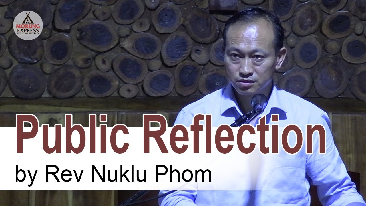 Public Reflection by Rev Nuklu Phom