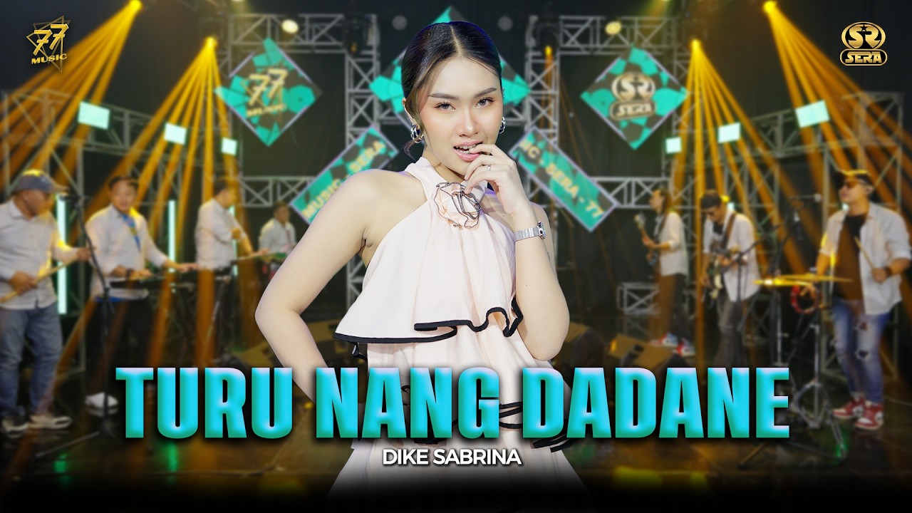 DIKE SABRINA - TURU NANG DADANE | Feat. OM SERA ( Official Music Video )
