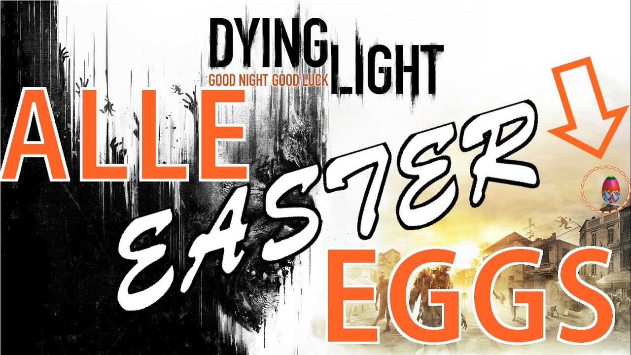 Dying Light: ALLE Easter Eggs [GERMAN]