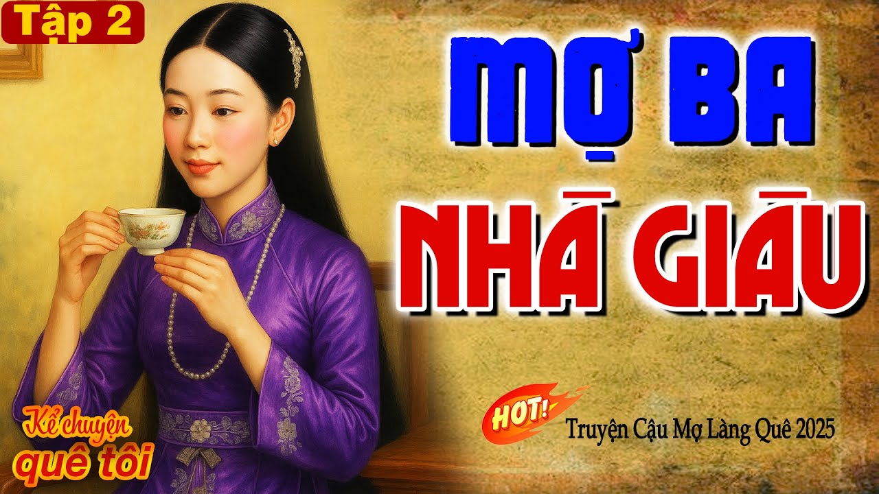 MỢ BA NHÀ GIÀU-Òa khóc xót xa cô gái nghèo hồng nhan bị ép gả làm dâu nhà giàu độc ác để xóa nợ-P2