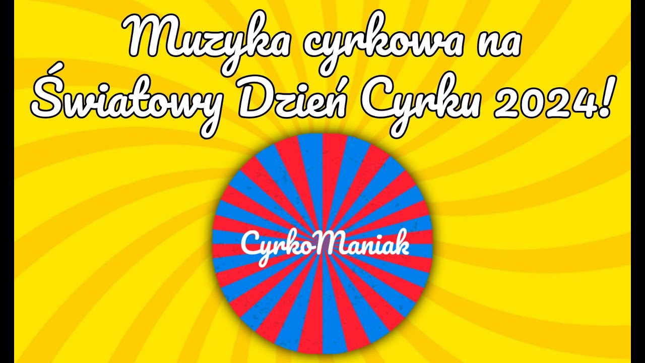 Muzyka cyrkowa na Światowy Dzień Cyrku 2024!