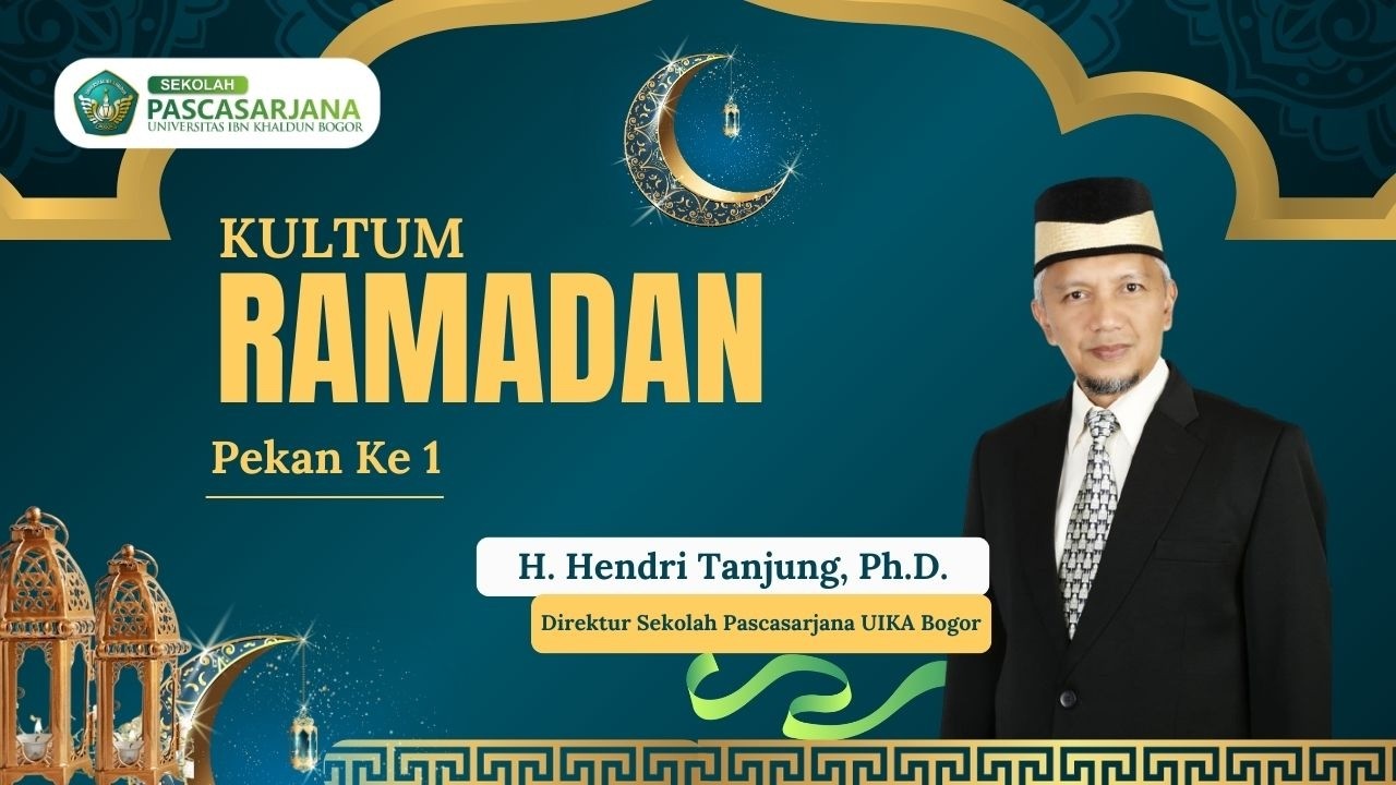 KULTUM RAMADAN 1447 H I H. Hendri Tanjung, Ph.D (Direktur SPs-UIKA Bogor)
