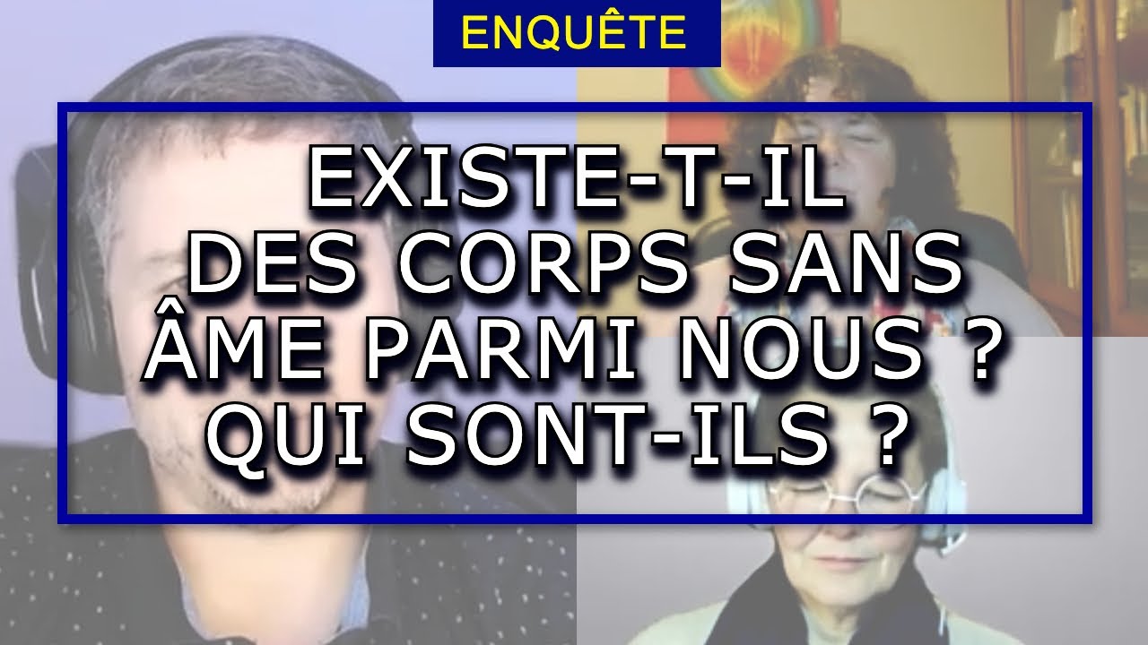 ENQUÊTE : EXISTE-T-IL VRAIMENT DES CORPS SANS ÂME PARMI NOUS ? QUI SONT-ILS ?