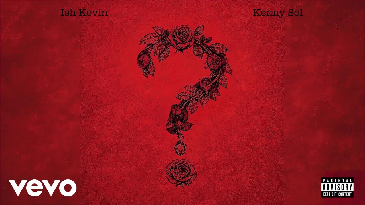 Ish Kevin - Question (Audio) ft. Kenny Sol