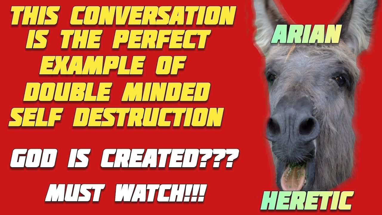 Arian Heresy, Is GOD  created??? A Philosopher destroys an Arian Heretic with basic Logic!!!
