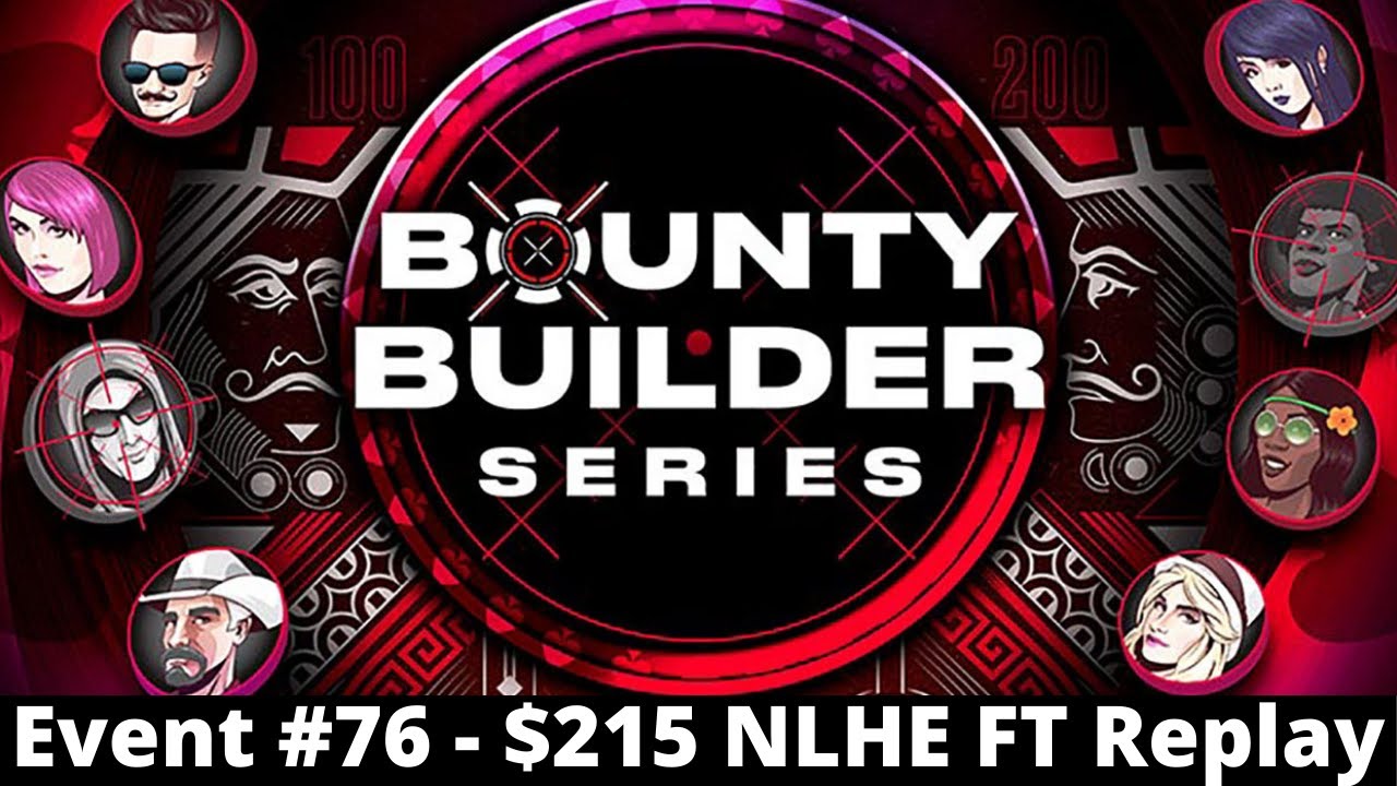 Bounty Builder Series 76: $215 Naza114 | estebangocu | PIPON777 - Final Table Replay