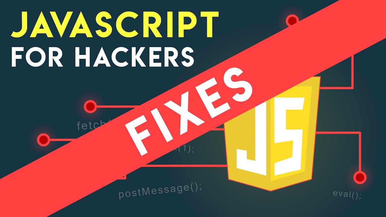 JavaScript For Hackers [FIXES] | Bug Bounty Explained