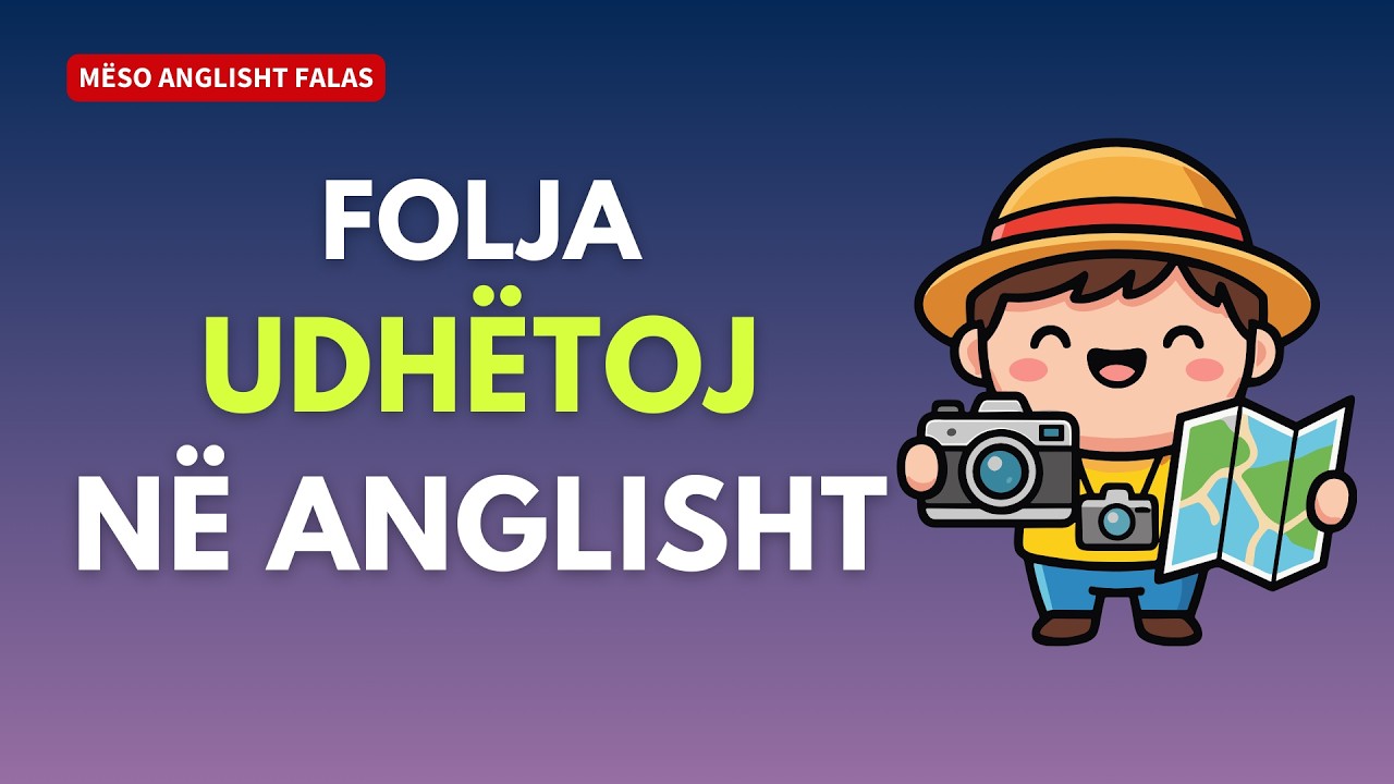 Folja ‘Udhëtoj’ (To Travel) në Gjuhën Angleze | Mëso Anglisht Falas