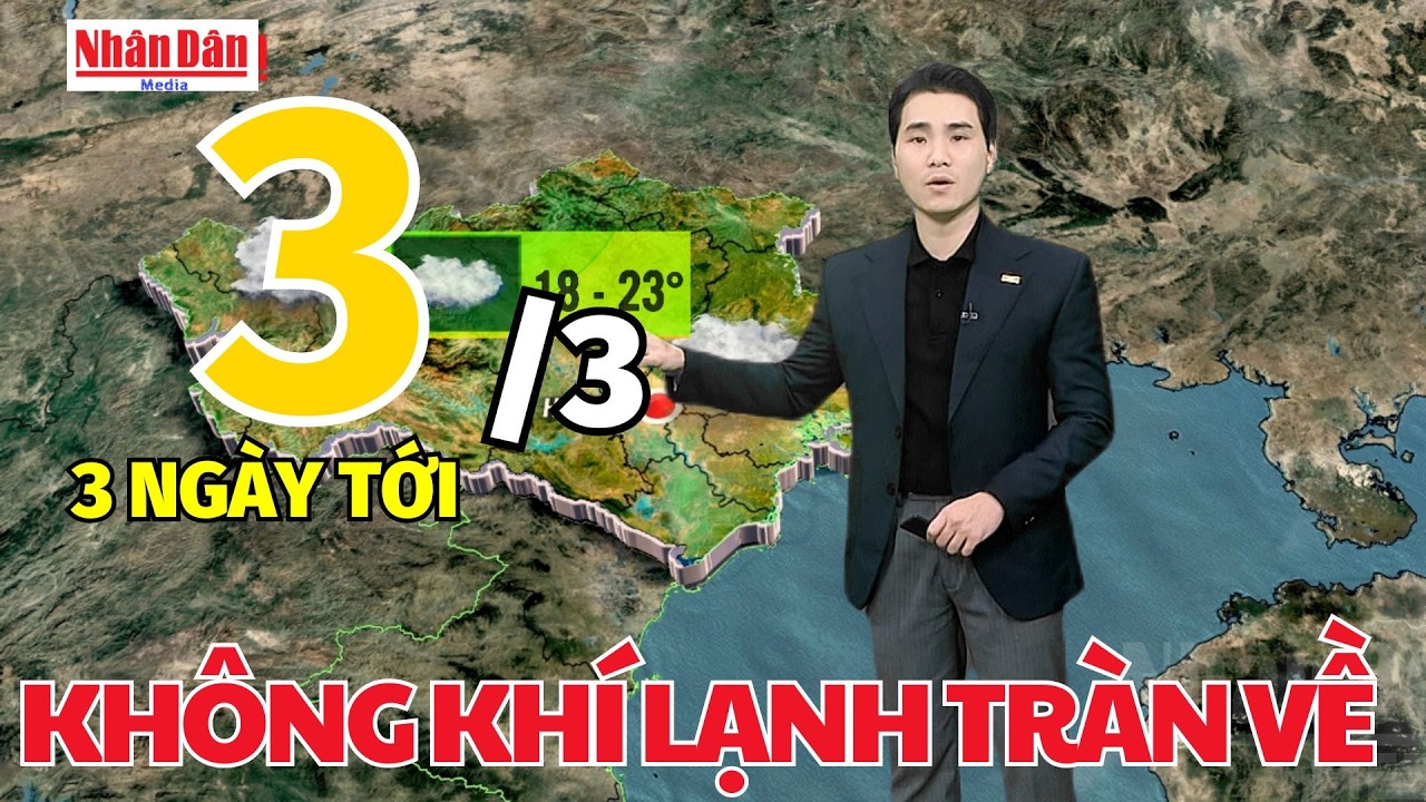 Dự báo thời tiết mới nhất hôm nay ngày 3/3 | Dự báo thời gian 3 ngày tới | Báo Nhân Dân