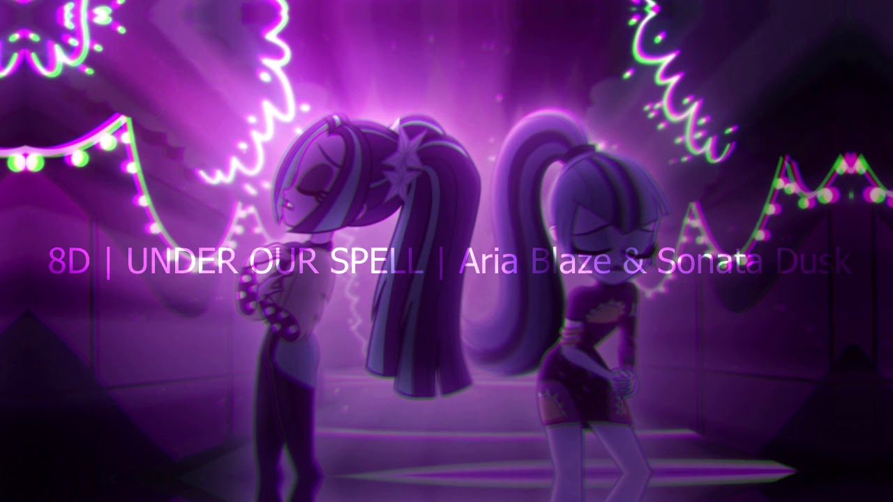 8D AUDIO | Under Our Spell - Aria Blaze & Sonata Dusk