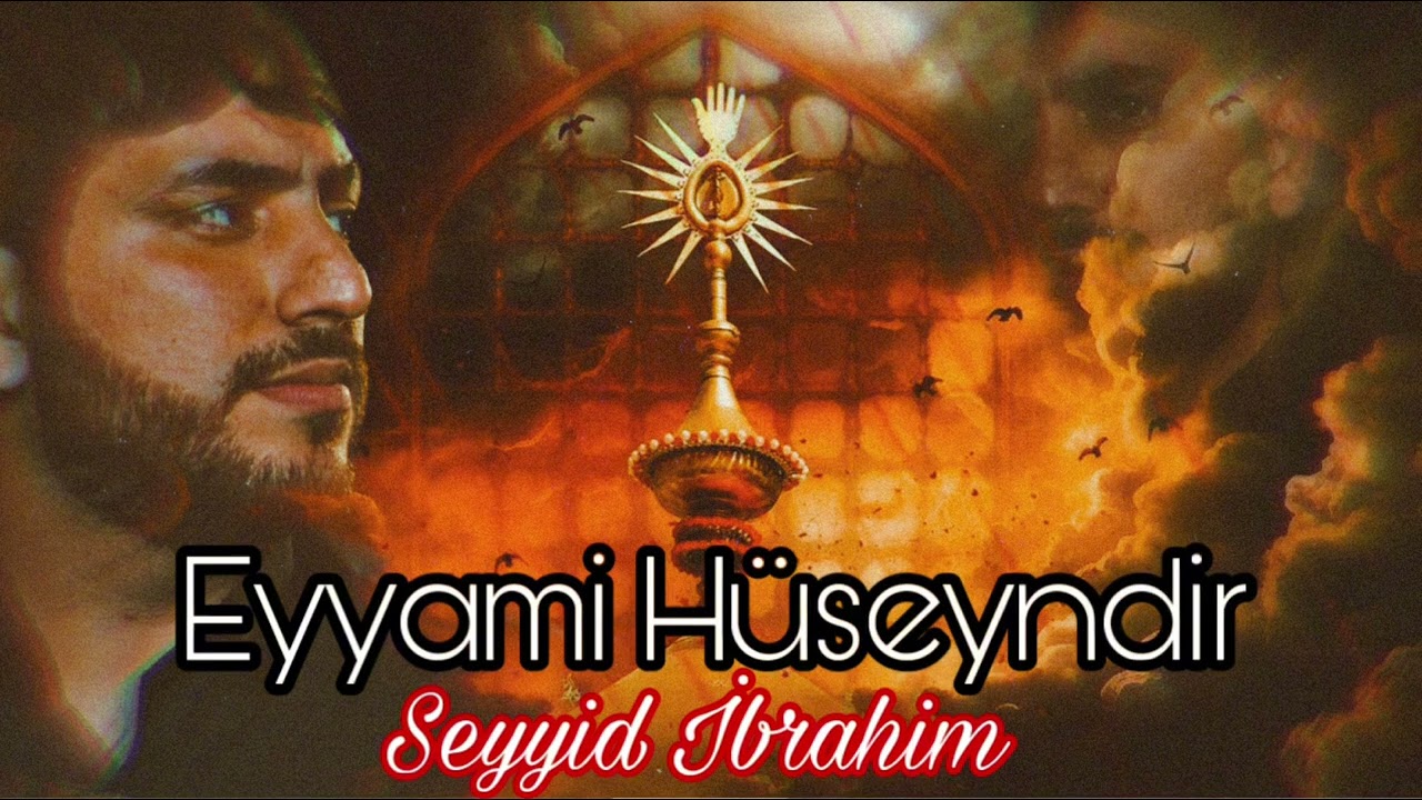 Seyyid Ibrahim - Eyyami Huseyndir (es)