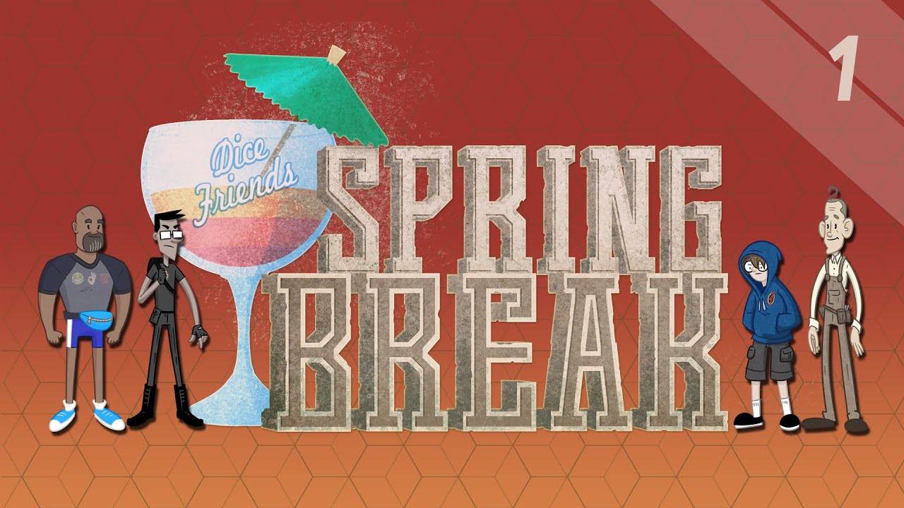 Spring Break Ep1 || Dice Friends