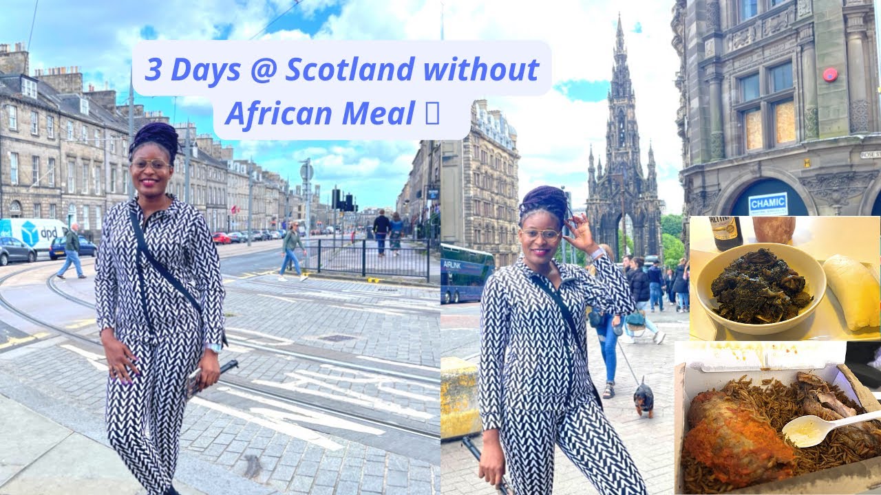 3 Days at Edinburgh Scotland without African food | Life in the UK 🇬🇧 #holiday #summer