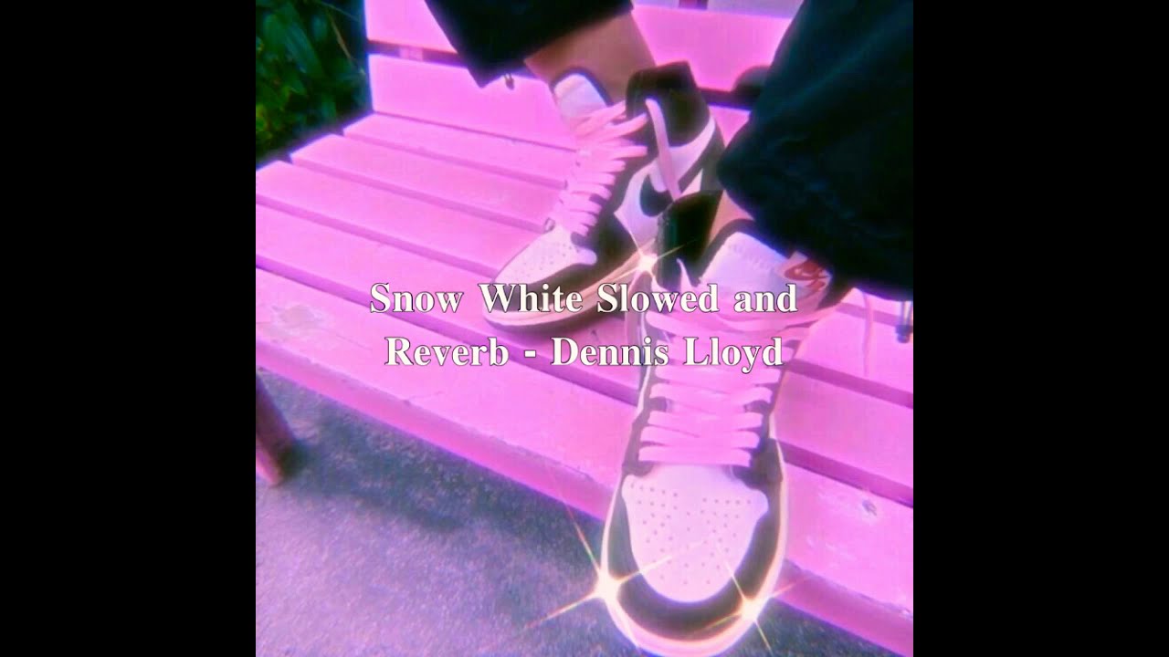 Snow White Slowed and Reverb - Dennis Lloyd