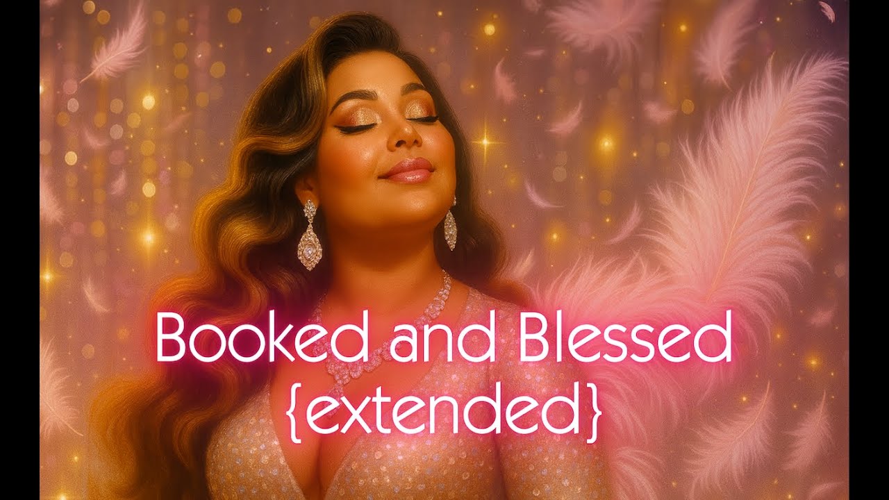 BOOKED & BLESSED ✨ Extended Manifestation Music | Abundance, Alignment & No-Hustle Success Track