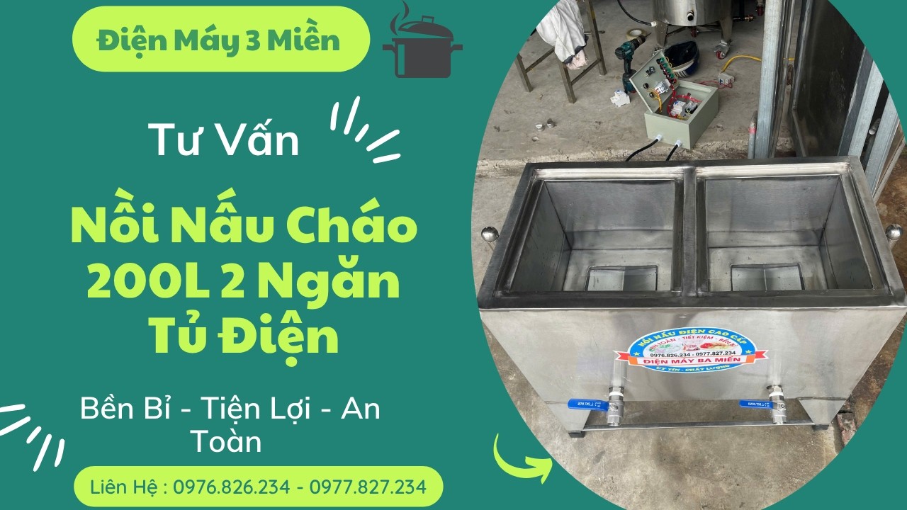 Nồi Nấu Cháo 200L 2 Ngăn Tủ Điện Rời | Nồi Nấu Cháo Dầu. 