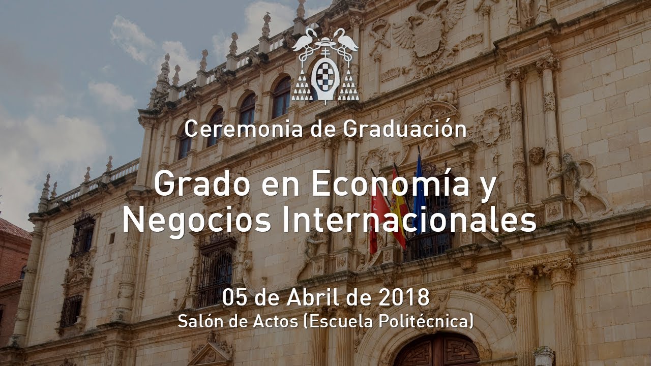 Graduación del Grado en Economía y Negocios Internacionales · 05/04/2018