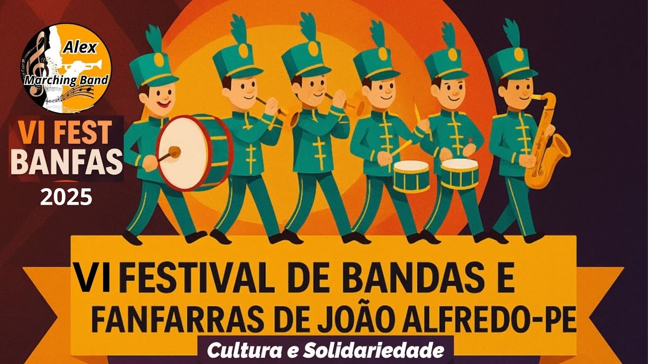 VI FEST BANFAS 2025 - VI Festival de Bandas e Fanfarras de Jo&atilde;o Alfredo - Pe. 2025
