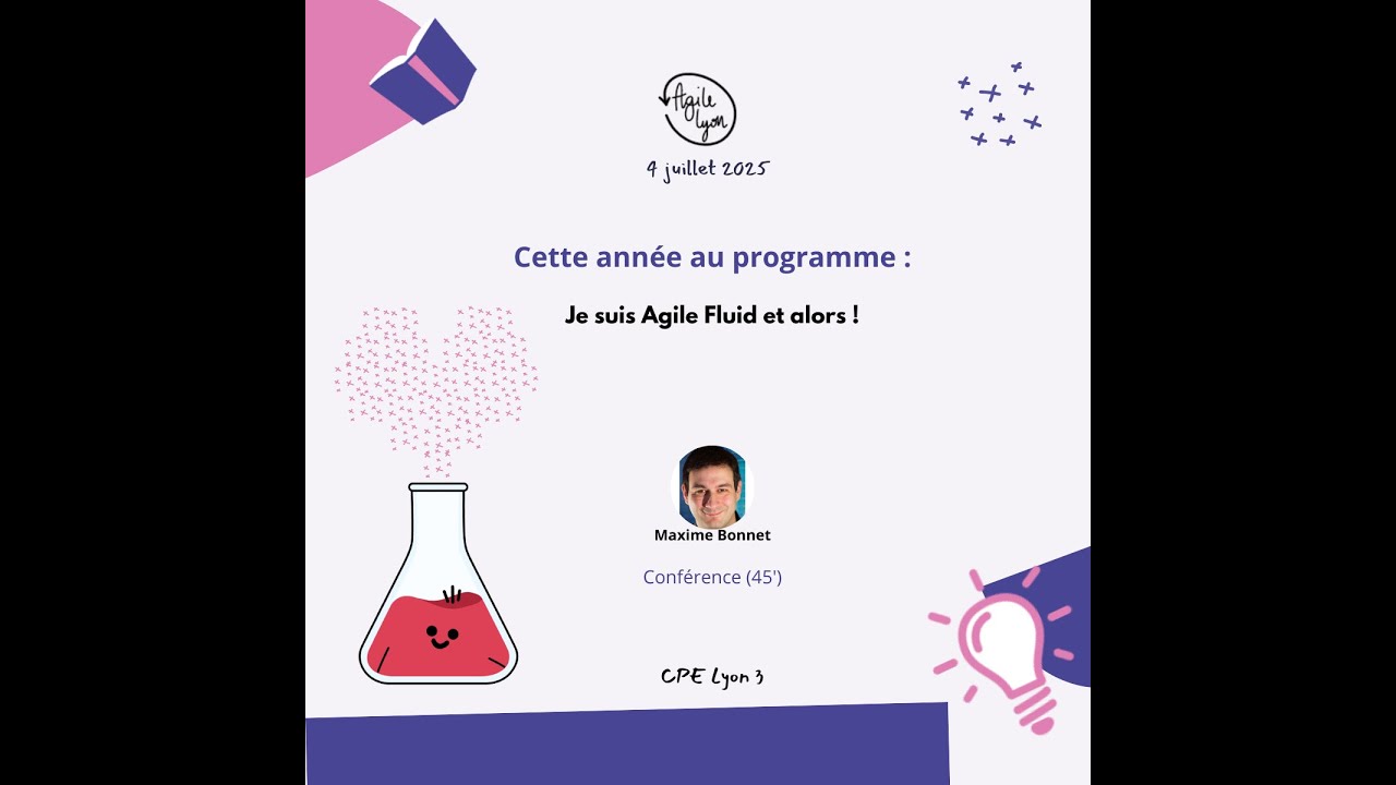 Agile Lyon 2025 - Je suis Agile Fluid et alors !