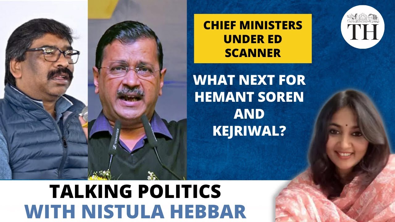 Chief Ministers under ED scanner&nbsp;| What next for Hemant Soren and Kejriwal?
