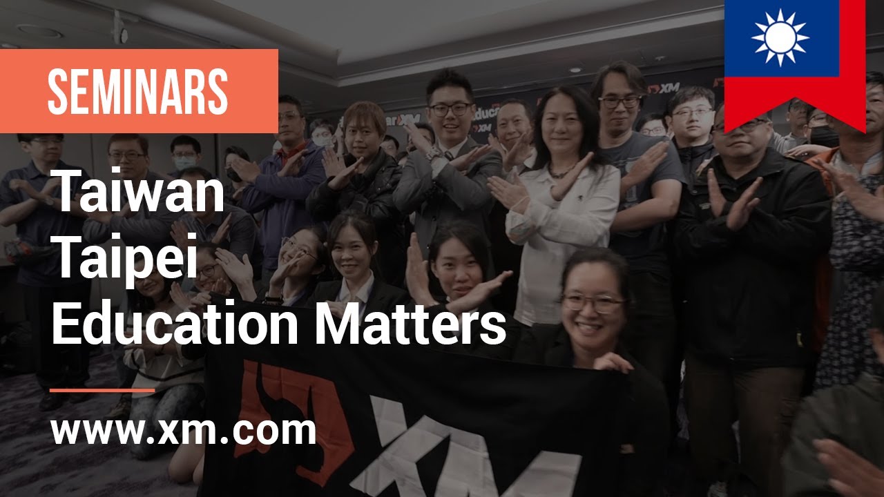 XM.COM - 2023 - Taiwan Seminar - Taipei - Education Matters