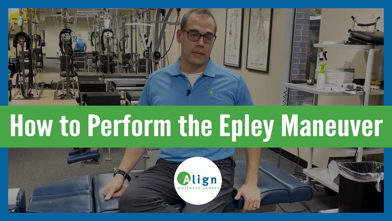 How to Do the Epley Maneuver for Treatment of Vertigo