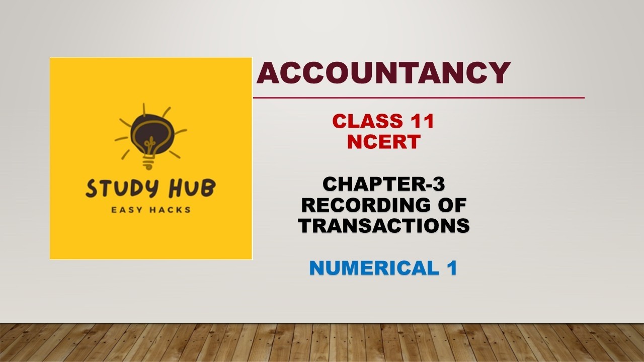 ACCOUNTANCY | Class -11| Recording Of Transactions| Numerical 1