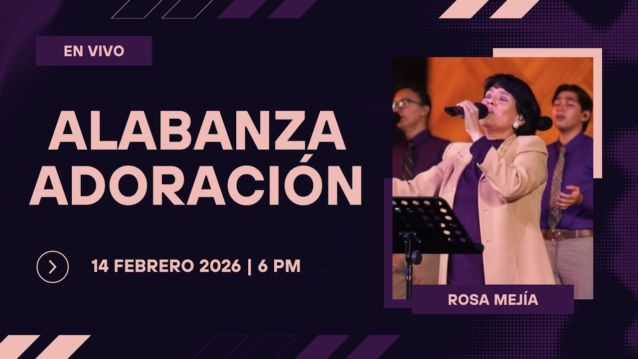 14 de febrero de 2026 - 6:00 p.m. / Alabanza y adoración