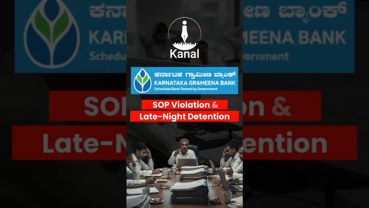 Karnataka Grameena Bank: SOP Violation & Late-Night Detention