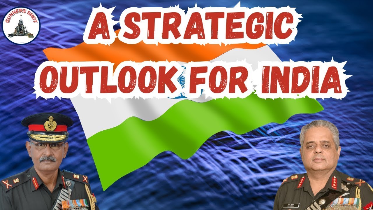 A STRATEGIC OUTLOOK FOR INDIA / LT GEN RAJ SHUKLA / LT GEN PR SHANKAR