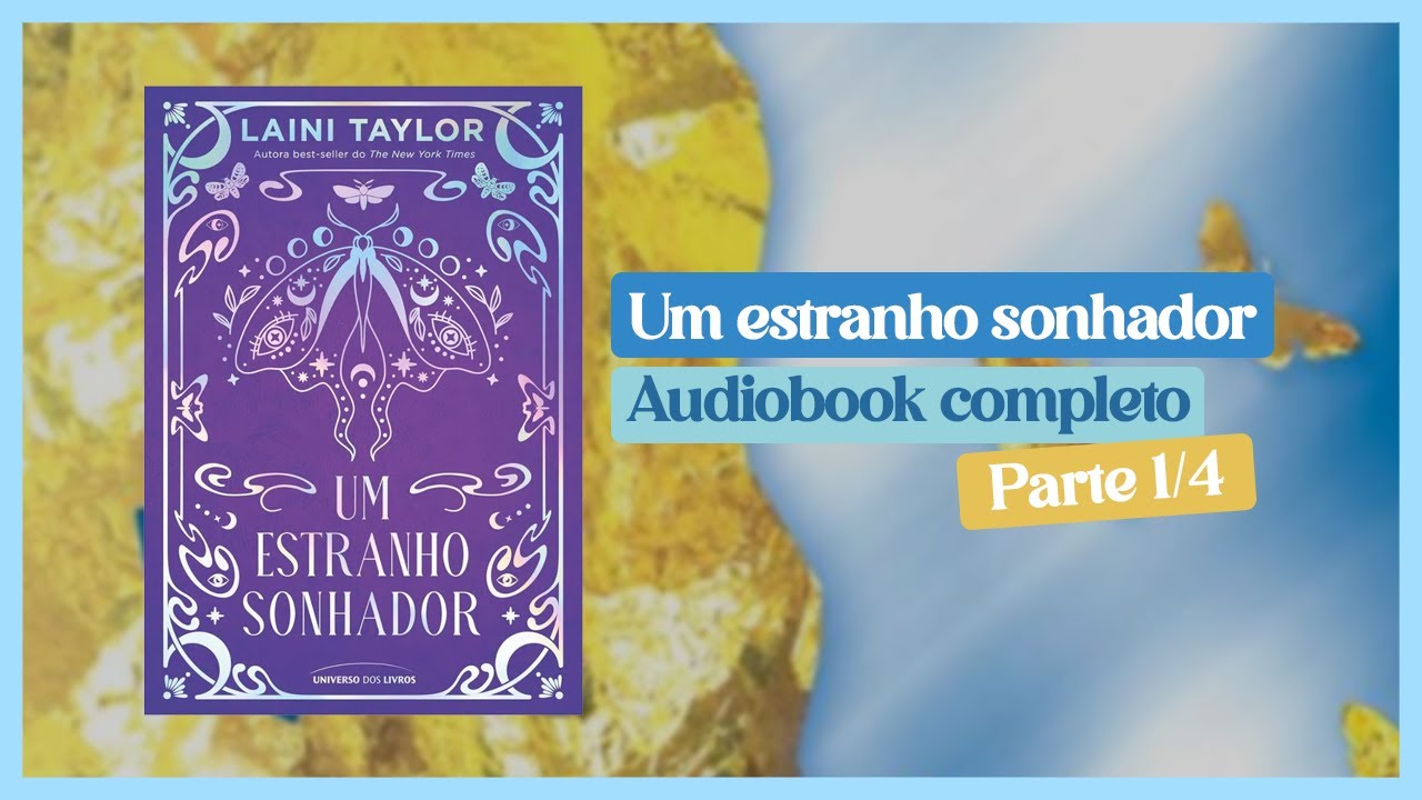 Um Estranho Sonhador, Laini Taylor (Audiolivro PT-BR) Parte 1/4