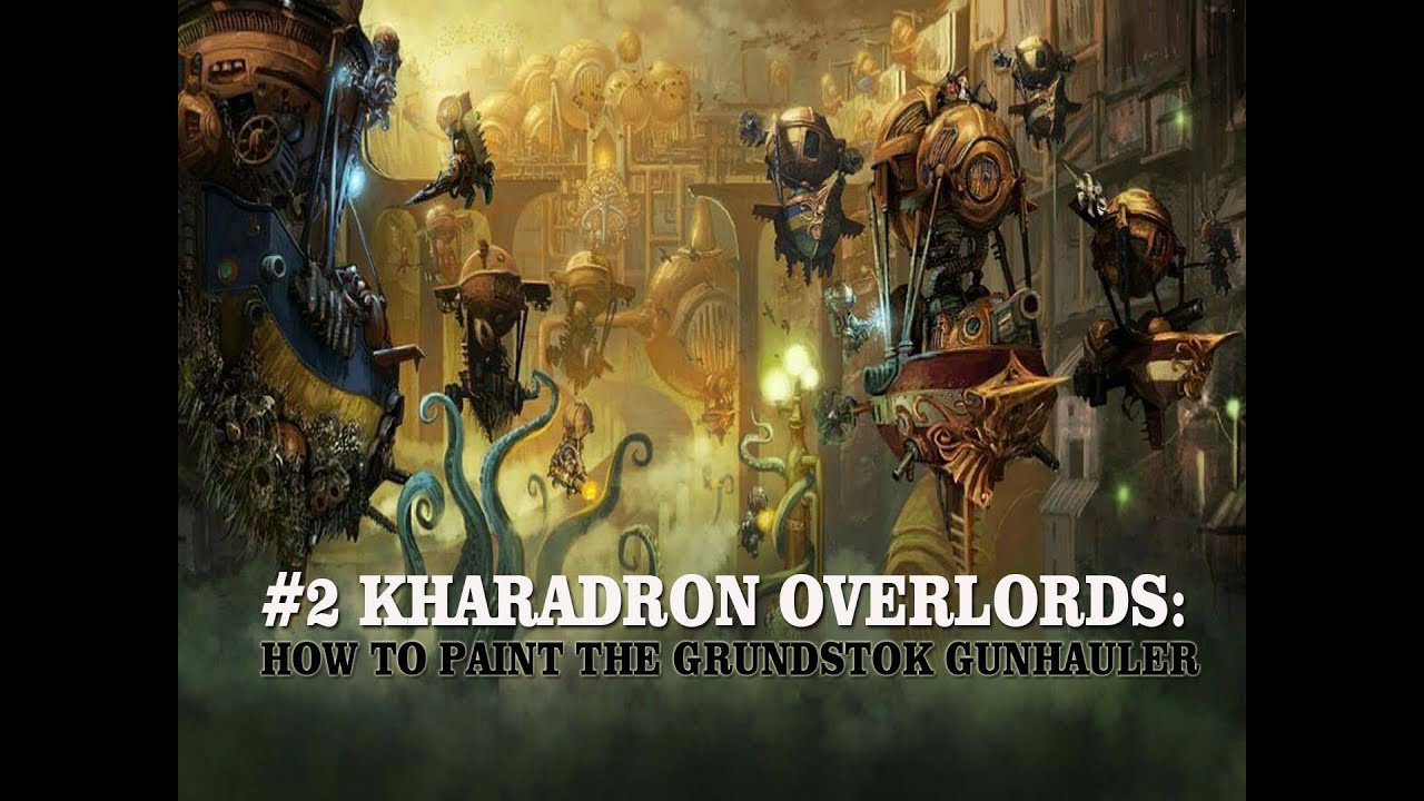 #2 Kharadron Overlords: Painting the Grunstok Gunhauler