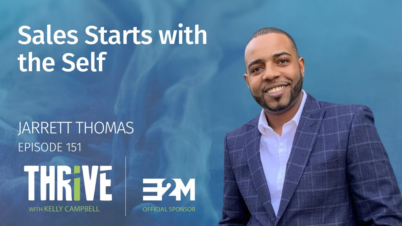 Ep 151: Sales Starts with the Self, with Jarrett Thomas