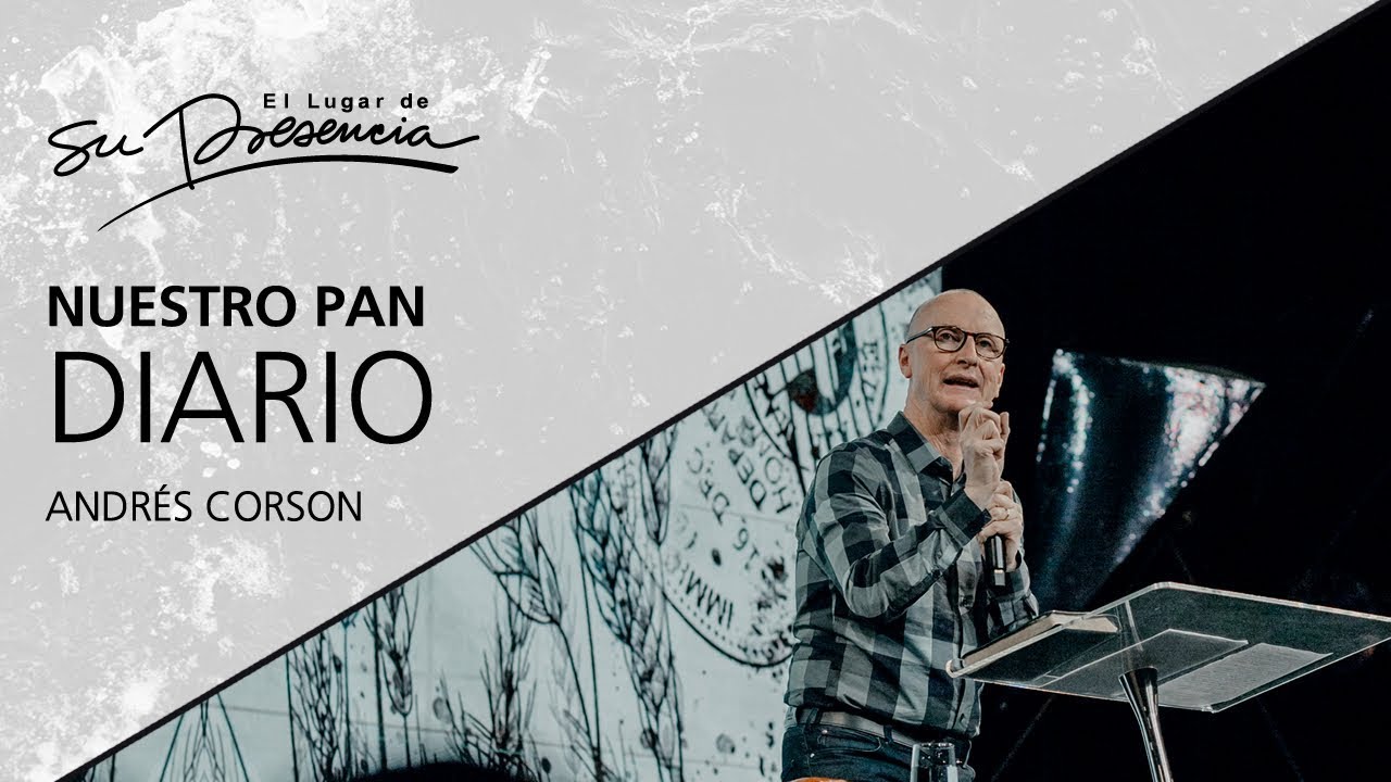 Nuestro pan diario - Andrés Corson - 23 Mayo 2018