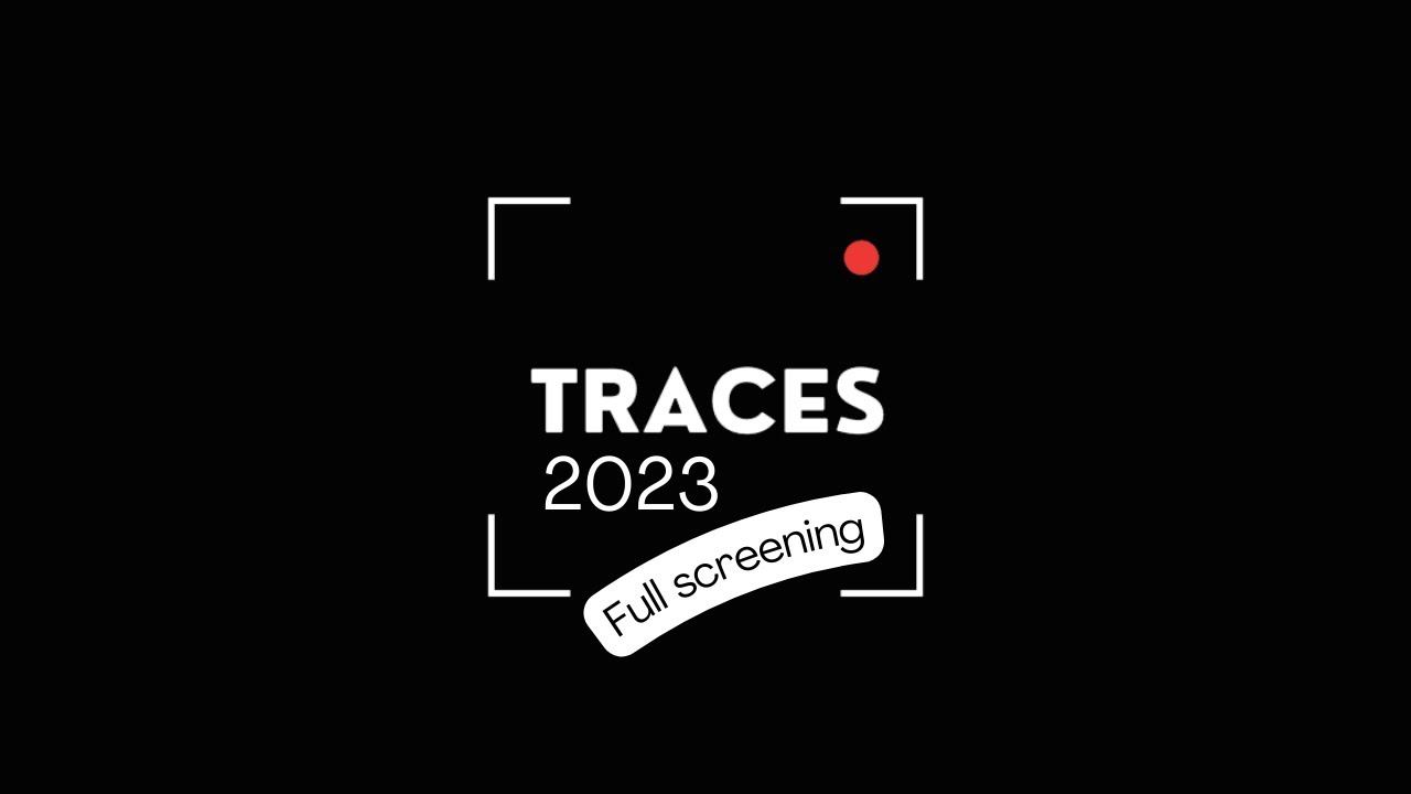 [ TRACES 2023 🔴 ]  Full screening : all 2023 creations in one video!
