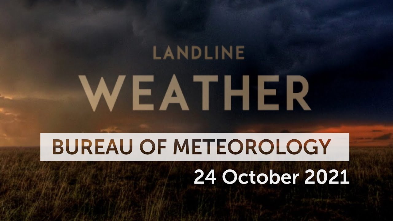 Weekly weather from the Bureau of Meteorology: Sunday 24 October, 2021