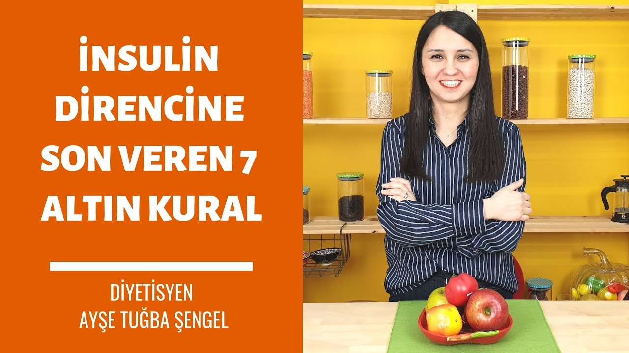 İnsulin Direncine Son Veren 7 Altın Kural - Diyetisyen Ayşe Tuğba Şengel