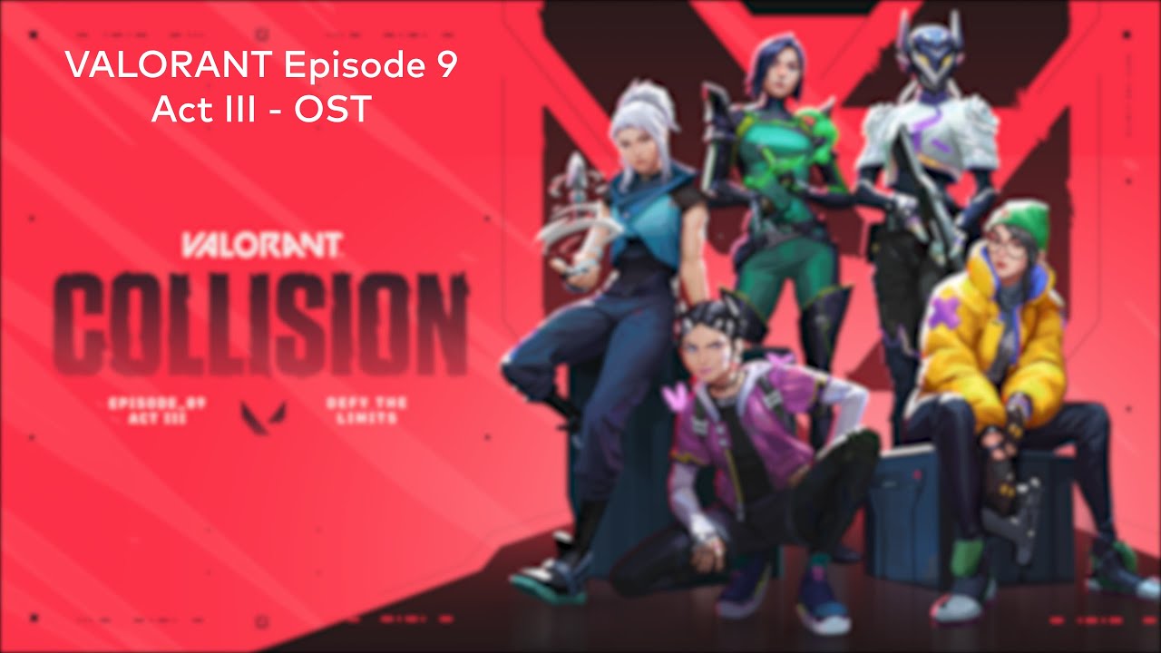 VALORANT Episode 9 Act III - OST [HQ]