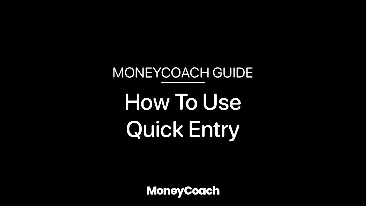 How To Use Quick Entry - MoneyCoach App Guide