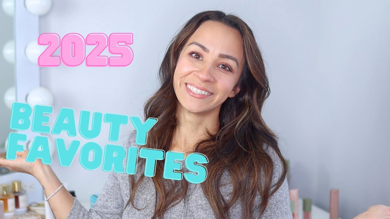 BEAUTY FAVORITES OF 2025