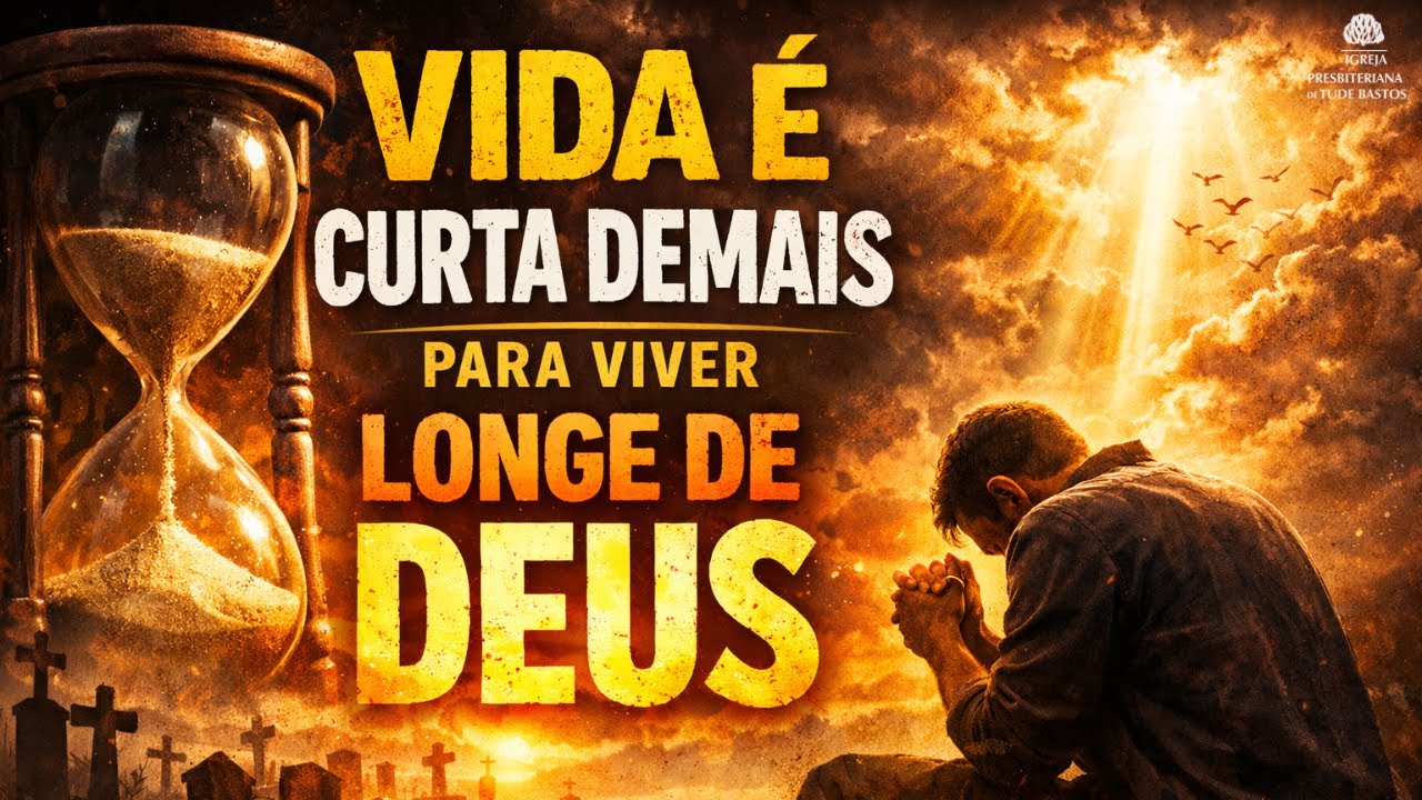 CULTO AO SENHOR | A VIDA É CURTA DEMAIS PARA VIVER LONGE DE DEUS | SALMO 90
